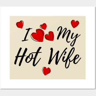 I Love My HotWife Posters and Art